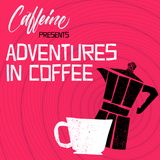 Introducing Adventures In Coffee