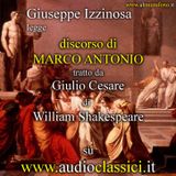 William Shakespeare - Discorso di Marco Antonio - Giulio Cesare Atto III, scena II