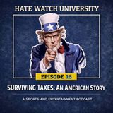 Episode 16 | "Surviving Taxes: An American Story"