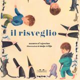 IL RISVEGLIO - di Azzurra D'Agostino e Maja Celjia