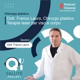 Terapie laser per viso e corpo, Dott. Franco Lauro, Chirurgo plastico