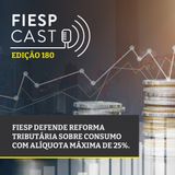 FIESPCAST EDIÇÃO 180