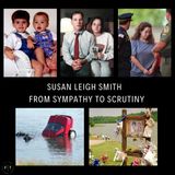 Susan Leigh Smith - From Sympathy to Scrutiny