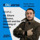 OLIverse - 56 - PEOPLE - Ettore Sottsass, Olivetti and the Meaning of Design