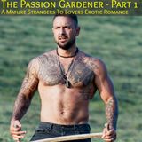 The Passion Gardener - Part 1