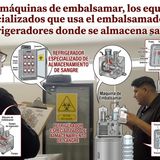 Las máquinas de embalsamar, los equipos especializados que usa el embalsamador, los refrigeradores donde se almacena sangr3