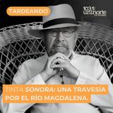 Tinta Sonora :: Una travesía por el Magdalena. Jose Manuel Caballero Bonald
