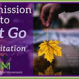 Give Yourself Permission to Let Go_  A Guided Meditation Practice _ Mindful Movement