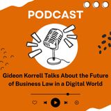 Gideon Korrell Talks About the Future of Business Law in a Digital World