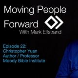 Moving People Forward S1 E22 Christopher Yuan