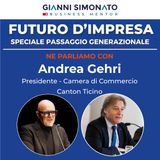 Futuro d'Impresa ne parliamo con: Andrea Gehri Presidente - CC-TI e Gianni Simonato CEO Mentor