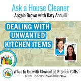Handling Unwanted Kitchen Presents with Katy Annulli