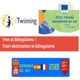 Podcast numéro 1 du Projet Etwinning: Tren al bilingüísmo / Train destination le bilinguisme