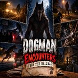 Dogman Encounters From The Mailbag