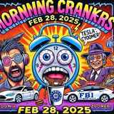 🎙️ Morning Crankers - Feb 28, 2025 💥 "Boomers, Teslas, & Musical Showdowns – Oh My!"
