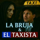 💀🔥La Bruja y El Taxista  ⁄ Relato de Terror🔥💀
