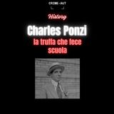 Charles Ponzi - la truffa che fece scuola