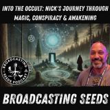 Into the Occult: Nick's Journey Through Magic, Conspiracy & Awakening