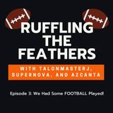 Episode 3: We Had Some FOOTBALL Played!