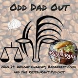 Weight Changes, Breakfast Food, and The RestauRant Podcast: ODO 79