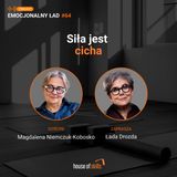 #64 - Siła jest cicha - Magdalena Niemczuk-Kobosko