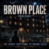 The Night They Came to Brown Place — Prologue: Brown Place | UFO Audiobook Thriller