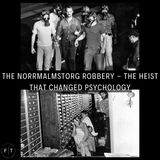 The Norrmalmstorg Robbery- The Heist That Changed Psychology