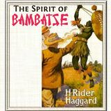 The Spirit of Bambatse by H. Rider Haggard | Full Audiobook | Audiobook Time
