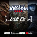 Elden Ring, el juego feliztón - Ep. 121