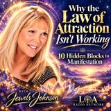 Why the Law of Attraction Isn’t Working for You: 10 Hidden Blocks to Manifestation
