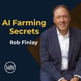 Business Development: AI Farming Secrets with Rob Finlay