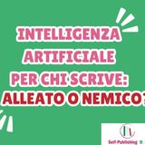 15_Intelligenza Artificiale per chi scrive: alleato o nemico?