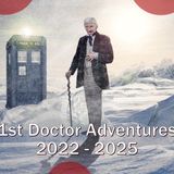 1st Doctor Adventures 2022 - 2025 Recap