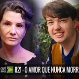 Cafe Brasil 821 - O amor que nunca morre