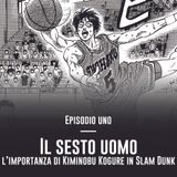 Il sesto uomo - l'importanza di Kiminobu Kogure in Slam Dunk