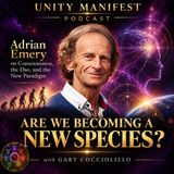 Are We Becoming a New Species? — Adrian Emery on Consciousness, the Tao, and the New Paradigm