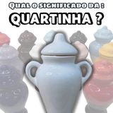 244 - O Significado das Quartinhas