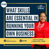 152: Camilita Nuttall | What Skills Are Essential in Running Your Own Business
