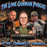 JFK ASSASSINATION - Ep. 418  -  Communistic Tendencies W/ Sean DeGrilla