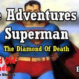 The Adventures Of Superman, The Diamond Of Death Ep. 1 | #oldtimeradio #TheAdventuresOfSuperman