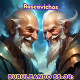 Buruleando S5-34: Rascavichos