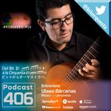 406 - Entrevista, Mtro. Ulises Bárcenas, Del Cartón a la Orquesta 5