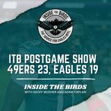 Inside The Birds NFC Wild Card Postgame Show: San Francisco 49ers 23, Philadelphia Eagles 19