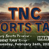 TNC Sports Talk I Tuesday February 24th, 2026