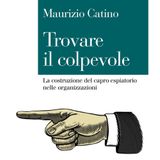 Maurizio Catino "Trovare il colpevole"