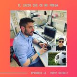 IL LAZZO CHE CE NE FREGA - Ep.10 - Voto? Diesci!