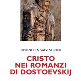Simonetta Salvestroni "Cristo nei romanzi di Dostoevskij"
