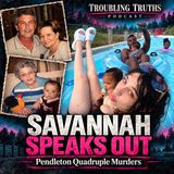 Pendleton Quadruple Murders: Amy Vilardi’s Daughter Savannah Breaks Her Silence | Troubling Truths