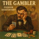 The Gambler by Fyodor Dostoevsky
