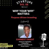 Why your "why" matters : Purpose driven Investing ft. Earnest Sweat | Ep. 25